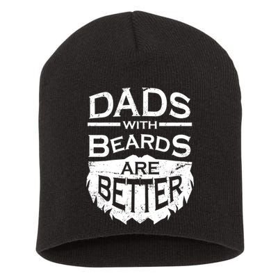 Dads With Beards Are Better Short Acrylic Beanie