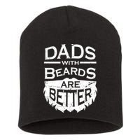 Dads With Beards Are Better Short Acrylic Beanie