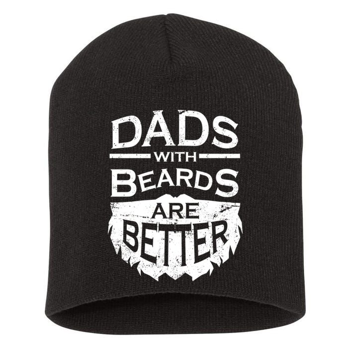 Dads With Beards Are Better Short Acrylic Beanie
