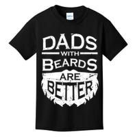 Dads With Beards Are Better Kids T-Shirt
