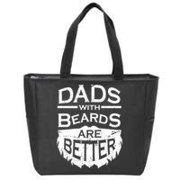 Dads With Beards Are Better Zip Tote Bag