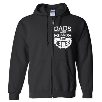 Dads With Beards Are Better Full Zip Hoodie