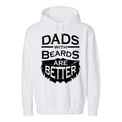 Dads With Beards Are Better Garment-Dyed Fleece Hoodie