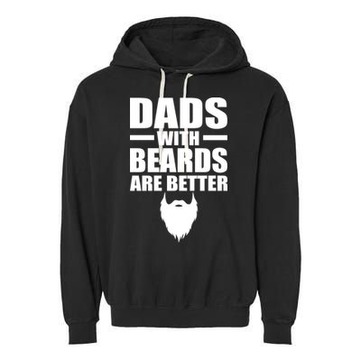 Dads With Beards Are Better Funny Garment-Dyed Fleece Hoodie