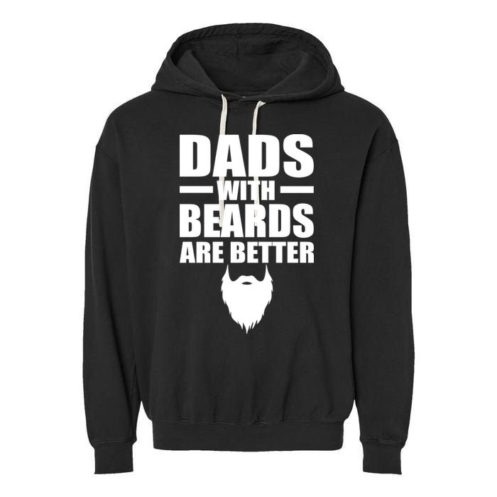Dads With Beards Are Better Funny Garment-Dyed Fleece Hoodie