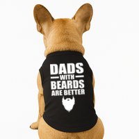 Dads With Beards Are Better Funny Doggie Tank