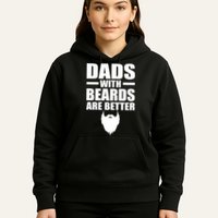 Dads With Beards Are Better Funny Hoodie