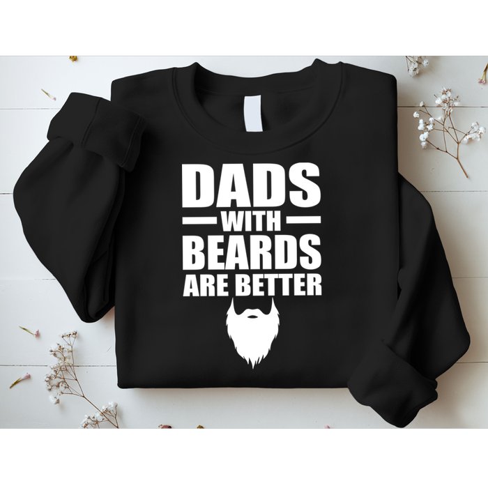 Dads With Beards Are Better Funny Sweatshirt