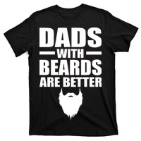 Dads With Beards Are Better Funny T-Shirt