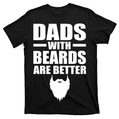 Dads With Beards Are Better Funny T-Shirt