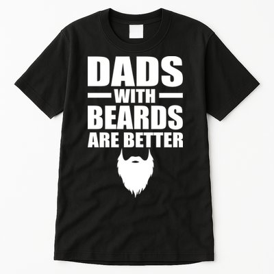 Dads With Beards Are Better Funny Tall T-Shirt