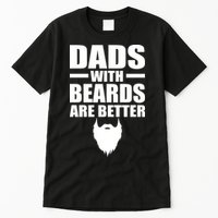Dads With Beards Are Better Funny Tall T-Shirt