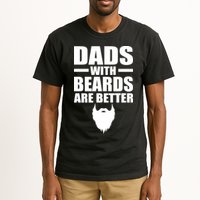 Dads With Beards Are Better Funny Tall T-Shirt