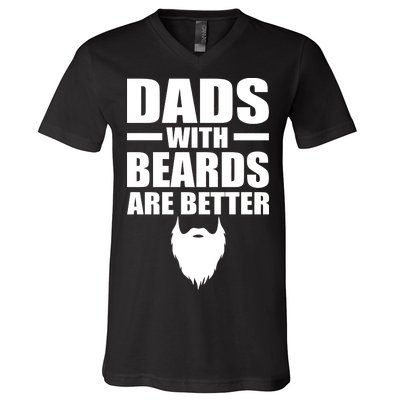 Dads With Beards Are Better Funny V-Neck T-Shirt