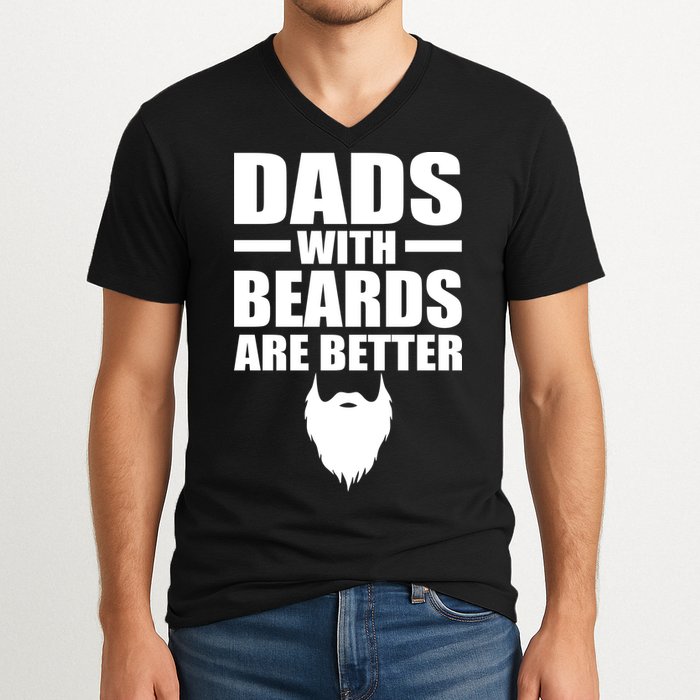 Dads With Beards Are Better Funny V-Neck T-Shirt