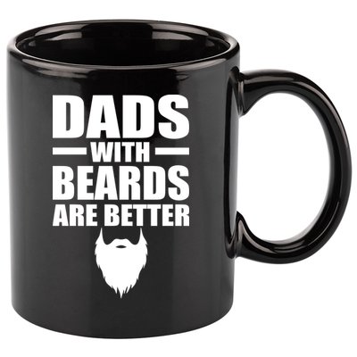 Dads With Beards Are Better Funny 11oz C Handle Ceramic Mug