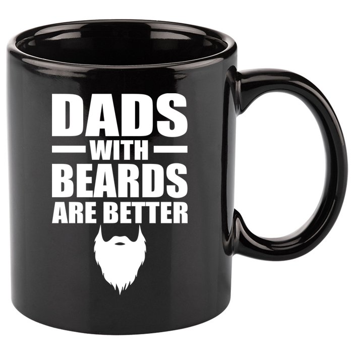 Dads With Beards Are Better Funny 11oz C Handle Ceramic Mug