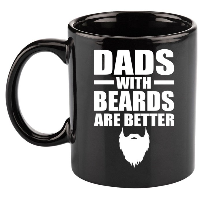 Dads With Beards Are Better Funny 11oz C Handle Ceramic Mug