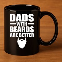 Dads With Beards Are Better Funny 11oz C Handle Ceramic Mug