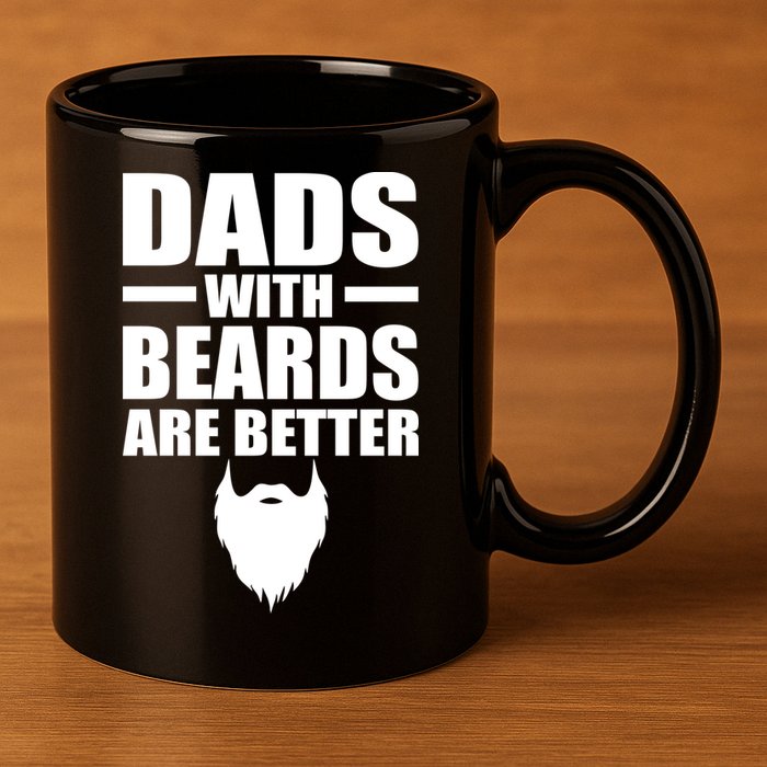 Dads With Beards Are Better Funny 11oz C Handle Ceramic Mug