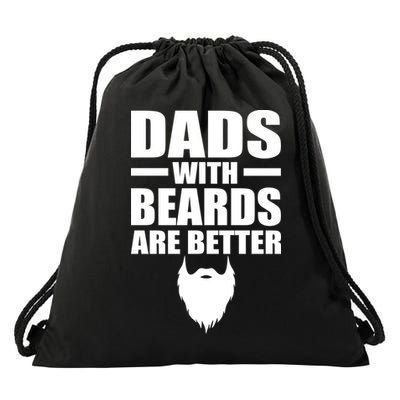 Dads With Beards Are Better Funny Drawstring Bag