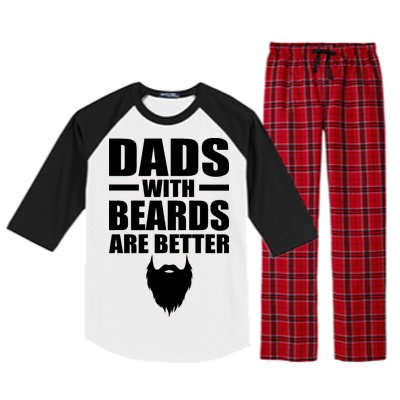 Dads With Beards Are Better Funny Raglan Sleeve Pajama Set