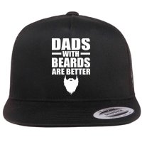 Dads With Beards Are Better Funny Flat Bill Trucker Hat