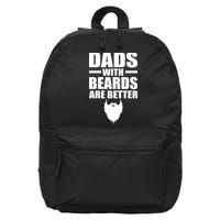 Dads With Beards Are Better Funny 16 in Basic Backpack
