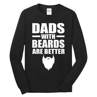 Dads With Beards Are Better Funny Tall Long Sleeve T-Shirt