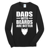 Dads With Beards Are Better Funny Tall Long Sleeve T-Shirt