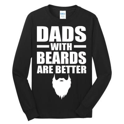 Dads With Beards Are Better Funny Tall Long Sleeve T-Shirt