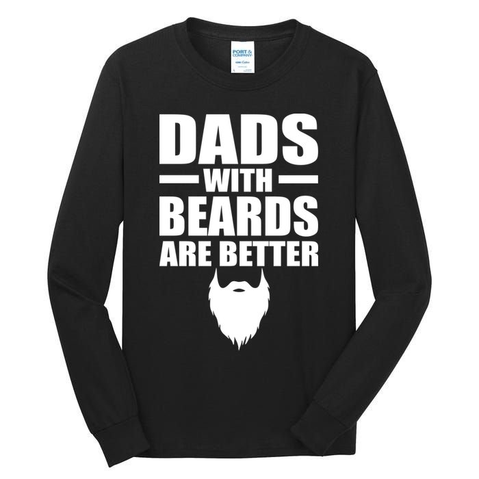 Dads With Beards Are Better Funny Tall Long Sleeve T-Shirt