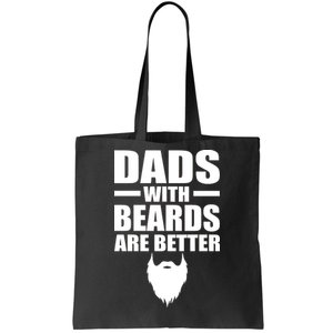 Dads With Beards Are Better Funny Tote Bag