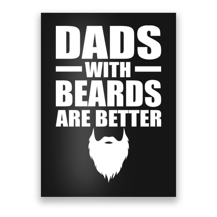 Dads With Beards Are Better Funny Poster
