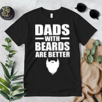 Dads With Beards Are Better Funny Premium T-Shirt