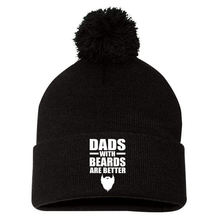 Dads With Beards Are Better Funny Pom Pom 12in Knit Beanie