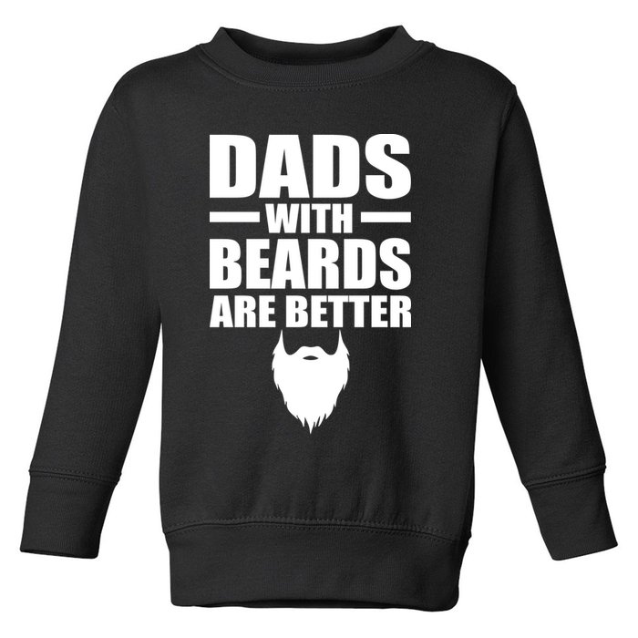Dads With Beards Are Better Funny Toddler Sweatshirt