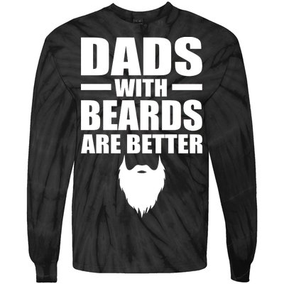 Dads With Beards Are Better Funny Tie-Dye Long Sleeve Shirt