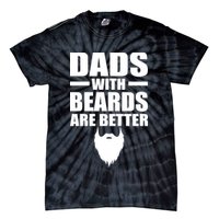 Dads With Beards Are Better Funny Tie-Dye T-Shirt