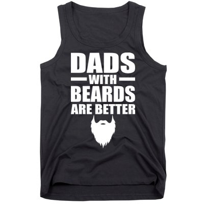 Dads With Beards Are Better Funny Tank Top