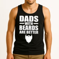 Dads With Beards Are Better Funny Tank Top