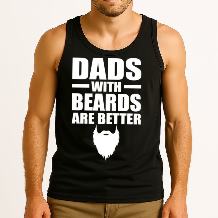 Dads With Beards Are Better Funny Tank Top