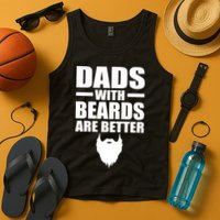 Dads With Beards Are Better Funny Tank Top