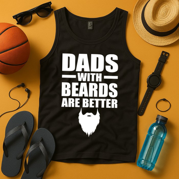 Dads With Beards Are Better Funny Tank Top