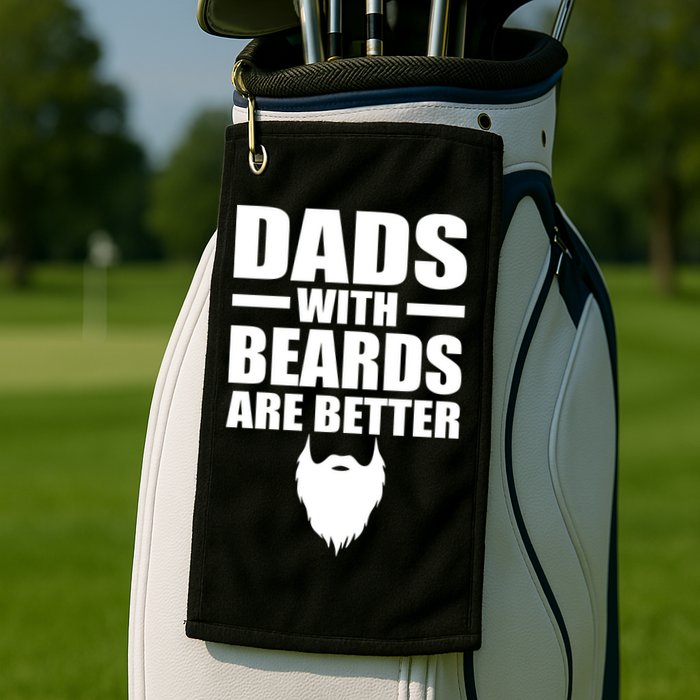 Dads With Beards Are Better Funny Golf Towel
