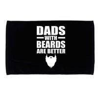 Dads With Beards Are Better Funny Microfiber Hand Towel