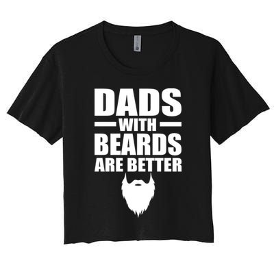 Dads With Beards Are Better Funny Crop Top