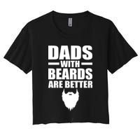 Dads With Beards Are Better Funny Crop Top