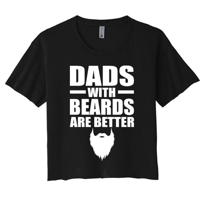 Dads With Beards Are Better Funny Crop Top