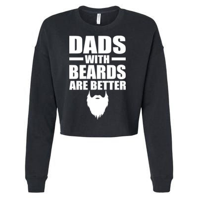 Dads With Beards Are Better Funny Cropped Pullover Crew
